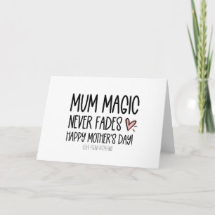 Mom Magic Never Fades Funny Mothers Day Card