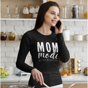 Mom mode all and every day Cute Mom T-Shirt
