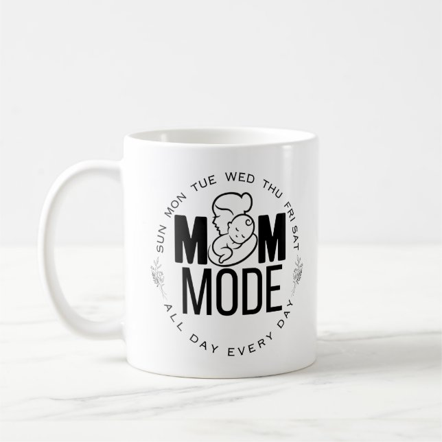 MOM MODE: All Day, Every Day – Mother's Love Coffee Mug (Left)