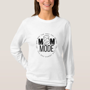 MOM MODE: All Day, Every Day – Mother's Love T-Shirt