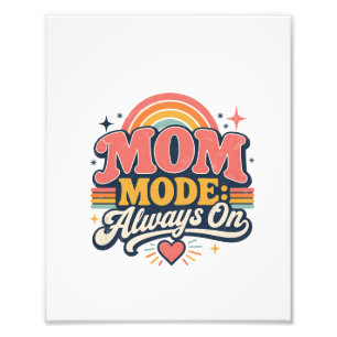 Mom Mode Always On Retro Mothers day Gift Photo Print