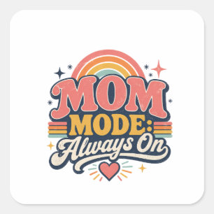 Mom Mode Always On Retro Mothers day Gift Square Sticker