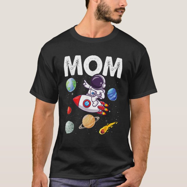 Mom Mommy Mother Space Astronaut Birthday Family M T-Shirt (Front)