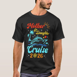 Mom Mother Daughter Cruise 2026 Family Matching Tr T-Shirt