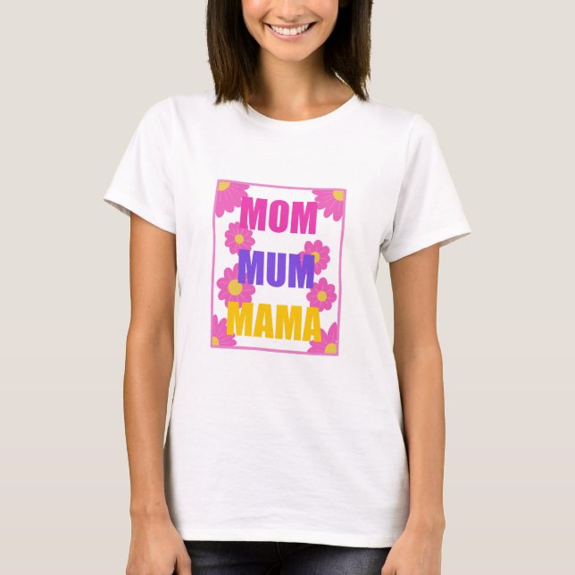 Mom Mum Mama T-shirt Design (Front)