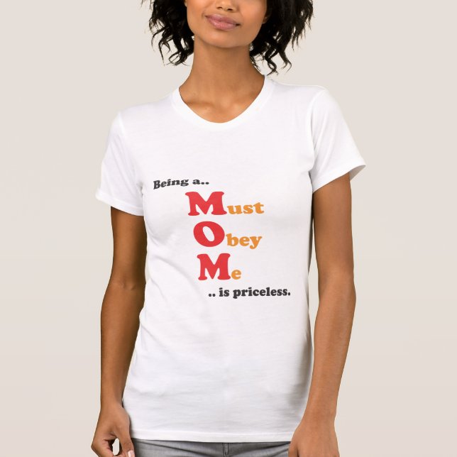 MOM - Must Obey Me T-Shirt (Front)