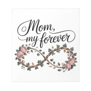 Mom, My Forever Notepad