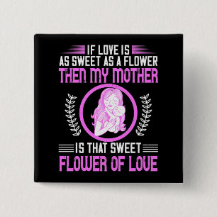 Mom - My Mother is Sweet Flower of Love 15 Cm Square Badge