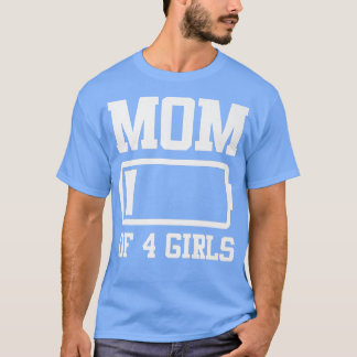 Mom of 4 Girls Funny Mother's Day T-Shirt