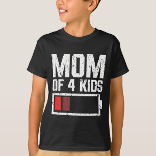 Mom of 4 kids battery low mama of 4 kids mother's T-Shirt