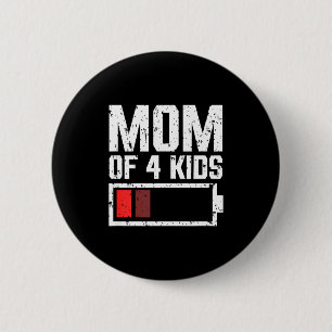 Mom of 4 kids battery low mama of 4 kids mother'sM 6 Cm Round Badge