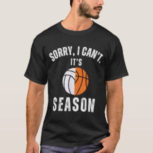 Mom Of Both Sorry I Can't It's Basketball Volleyba T-Shirt