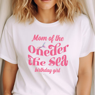 Mom of Oneder The Sea Mermaid birthday girl T-Shirt