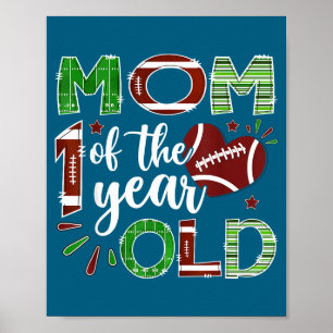 Mom Of The 1 Year Old Football First Birthday Boy Poster
