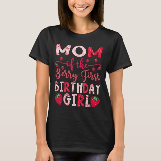Mom Of The Berry First Birthday Girl Strawberry Lo T-Shirt (Front)