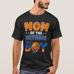 Mom Of The Birthday Boy Basketball Baller Bday Fam T-Shirt