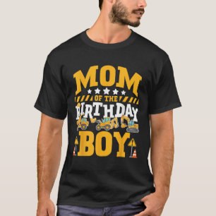 Mom of the Birthday Boy Excavator Construction Tru T-Shirt