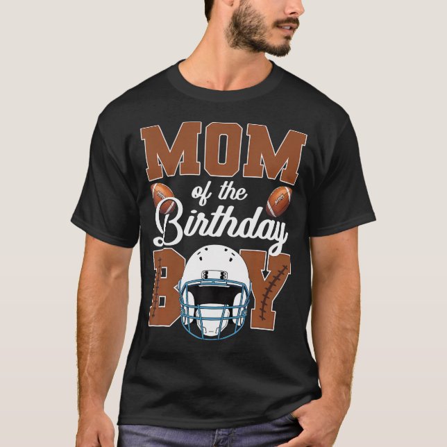 Mom Of The Birthday Boy Football Lover Bday Party  T-Shirt (Front)