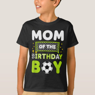 Mom Of The Birthday Boy Soccer Mom Birthday T-Shirt