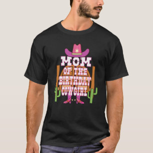 Mom Of The Birthday Cowgirl Kids Rodeo Party B Day T-Shirt