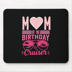 Mom Of The Birthday Cruiser Funny Cruise Vacation Mouse Mat