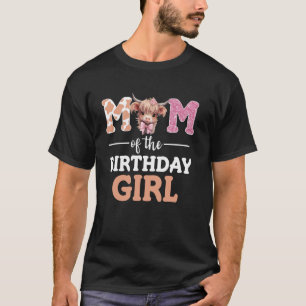 Mom Of The Birthday Girl Highland Cow Mommy Mama 1 T-Shirt