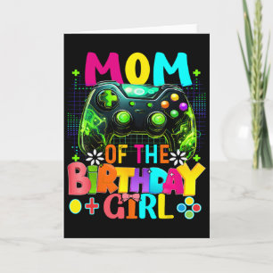Mom Of The Birthday Girl Video Gamer Birthday Part Card