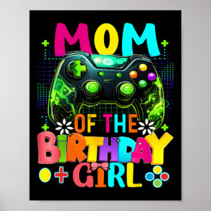 Mom Of The Birthday Girl Video Gamer Birthday Part Poster