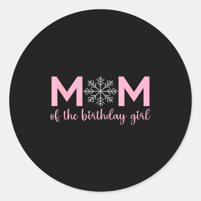 Mom Of The Birthday Girl Winter Onederland 1st Bir Classic Round Sticker (Front)