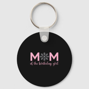 Mom Of The Birthday Girl Winter Onederland 1st Bir Key Ring