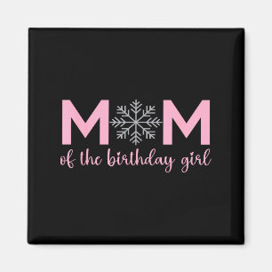 Mom Of The Birthday Girl Winter Onederland 1st Bir Magnet