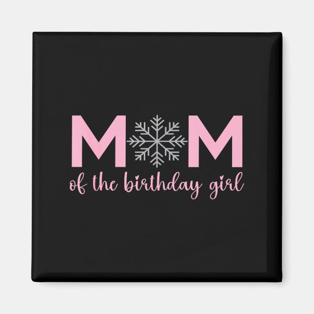 Mom Of The Birthday Girl Winter Onederland 1st Bir Magnet (Front)