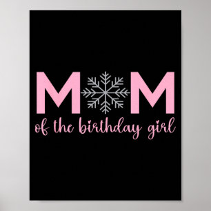 Mom Of The Birthday Girl Winter Onederland 1st Bir Poster