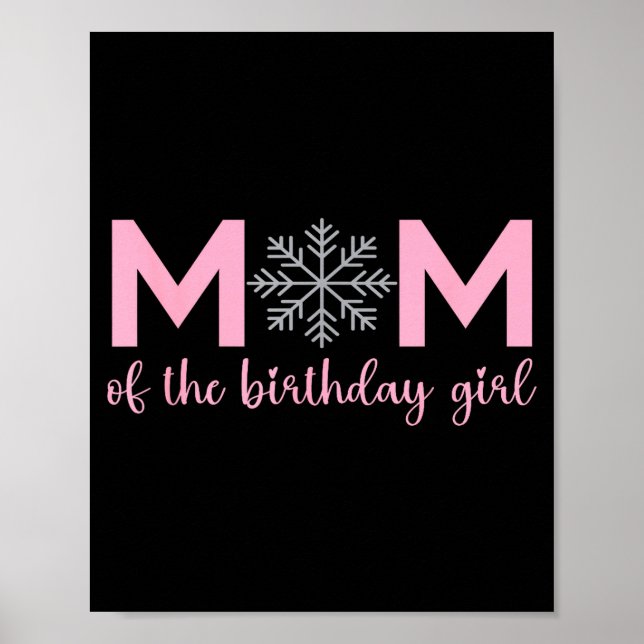 Mom Of The Birthday Girl Winter Onederland 1st Bir Poster (Front)