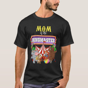 Mom Of The Birthday Ringmaster Kids Circus Party F T-Shirt