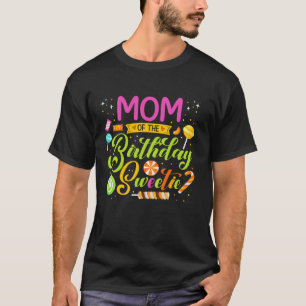 Mom Of The Birthday Sweetie Candy Birthday Party M T-Shirt