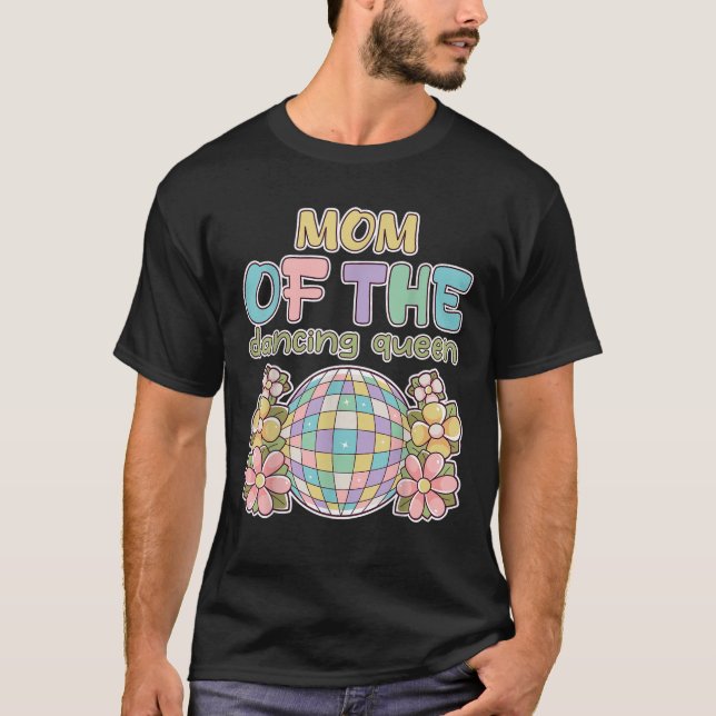Mom of the Dance Queen Retro 17th Birthday Family  T-Shirt (Front)