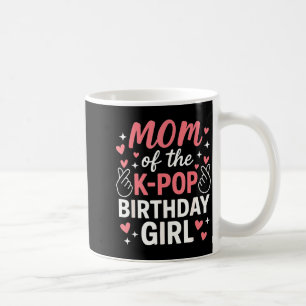 Mom Of The K P Birthday Girl Korean P Lovers Girls Coffee Mug