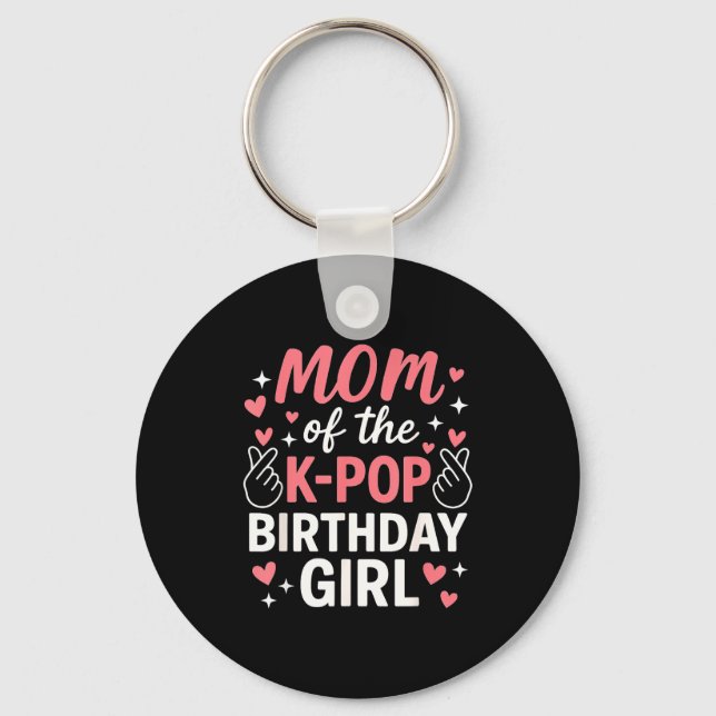 Mom Of The K P Birthday Girl Korean P Lovers Girls Key Ring (Front)