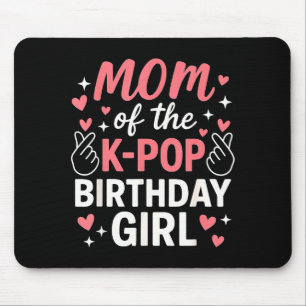Mom Of The K P Birthday Girl Korean P Lovers Girls Mouse Mat