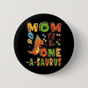 Mom Of The One-a-saurus 1st Birthday Dinosaur Part 6 Cm Round Badge