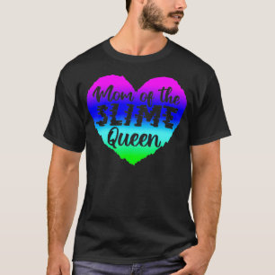 Mom Of The Slime Queen  T-Shirt