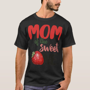 Mom Of The Sweet One, Sweet One Strawberry Birthda T-Shirt
