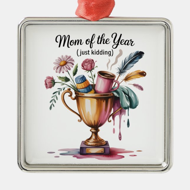 Mom Of The Year (Just Kidding) Metal Tree Decoration (Front)