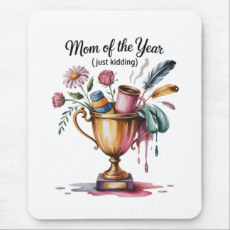 Mom Of The Year (Just Kidding) Mouse Mat
