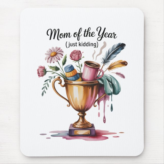 Mom Of The Year (Just Kidding) Mouse Mat (Front)