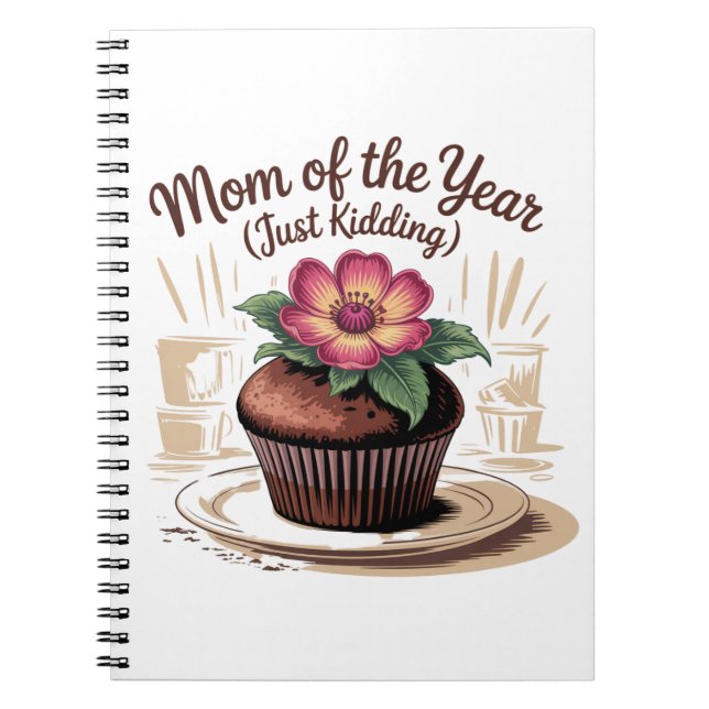 Mom Of The Year (Just Kidding) Notebook (Front)
