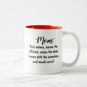 "MOM - Parts waters, raises the dead, reasons..." Two-Tone Coffee Mug