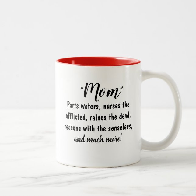 "MOM - Parts waters, raises the dead, reasons..." Two-Tone Coffee Mug (Right)