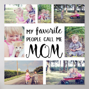 Mom Photo Collage My Favorite People Call Me Mom Poster